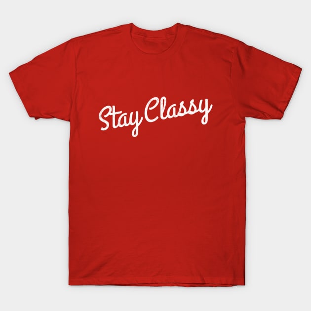 Stay Classy T-Shirt by BodinStreet